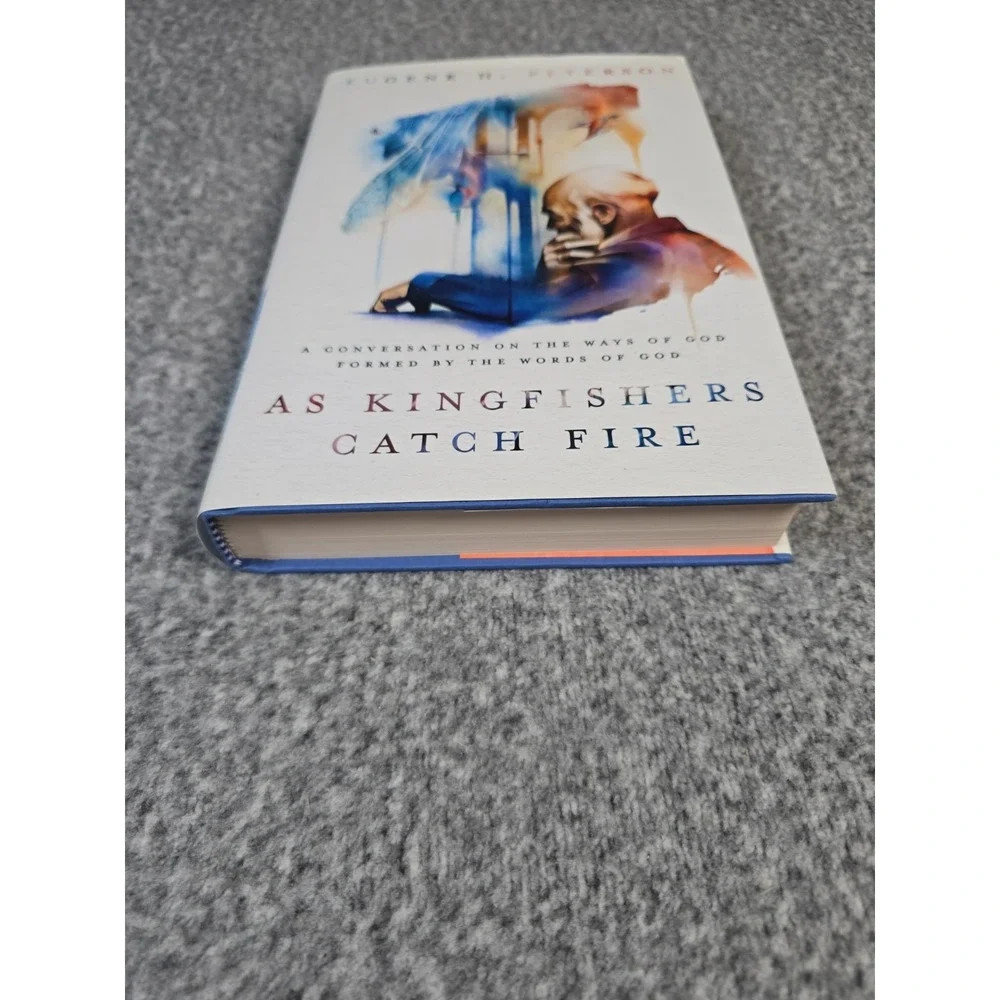 As Kingfishers Catch Fire : A Conversation on the Ways of God Formed by the...
